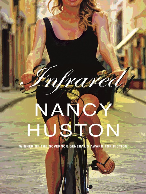 Title details for Infrared by Nancy Huston - Available